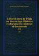 L`Hotel-Dieu de Paris au moyen ge. Histoire et documents: histoire et documents. 15, Ernest Louis Noel Joseph Coyecque 