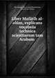 Liber Mafatih al-olum, explicans vocabula technica scientiarum tam Arabum ., Mu?ammad ibn A?mad Khuwarizmi 