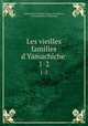 Les vieilles familles d`Yamachiche .. 1-2, Francois Pierre Severe Lesieur Desaulniers 