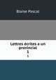 Lettres crites a un provincial. 1, Blaise Pascal 
