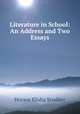 Literature in School: An Address and Two Essays, Scudder, Horace Elisha, 1838-1902 