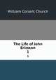 The Life of John Ericsson. 1, William Conant Church 