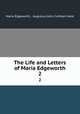 The Life and Letters of Maria Edgeworth. 2, Maria Edgeworth , Augustus John Cuthbert Hare 