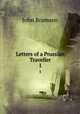 Letters of a Prussian Traveller. 1, John Bramsen 