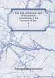The Life of Edward, Earl of Clarendon: Containing, I. An Account of the .. 1, Clarendon, Edward Hyde Earl of 