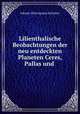 Lilienthalische Beobachtungen der neu entdeckten Planeten Ceres, Pallas und ., Johann Hieronymus Schroter 