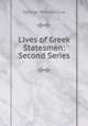 Lives of Greek Statesmen: Second Series, Cox, George W. 