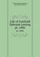 Life of Gotthold Ephraim Lessing. pt. 2406, Thomas William Rolleston, John Parker Anderson 