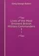 Lives of the Most Eminent British Military Commanders. 3, Gleig George Robert 