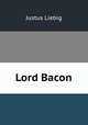 Lord Bacon, Liebig Justus 