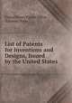 List of Patents for Inventions and Designs, Issued by the United States ., United States Patent Office, Edmund Burke 