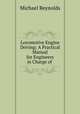 Locomotive Engine Driving: A Practical Manual for Engineers in Charge of ., Michael Reynolds 