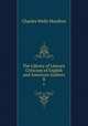 The Library of Literary Criticism of English and American Authors. 8, Charles Wells Moulton 