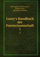 Lorey`s Handbuch der Forstwissenschaft. 1, Karl Julius Tuisko Lorey, Tuisko Lorey , Hermann Stoetzer 