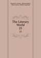 The Literary World. 25, Samuel R. Crocker , Edward Abbott, Bliss Carman, Herbert Copeland 