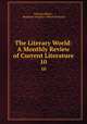 The Literary World: A Monthly Review of Current Literature. 10, Edward Abbott , Madeline Vaughan Abbott Bushnell 