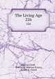 The Living Age. 226, Eliakim Littell , Making of America Project, Robert S . Littell 