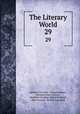 The Literary World. 29, Samuel R. Crocker , Edward Abbott , Nicholas Paine Gilman , Madeline Vaughan Abbott Bushnell, Bliss Carman, Herbert Copeland 