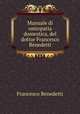 Manuale di omiopatia domestica, del dottor Francesco Benedetti., Francesco Benedetti 
