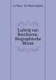 Ludwig van Beethoven: Biographische Skizze, La Mara, Ida Maria Lipsius 
