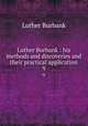 Luther Burbank : his methods and discoveries and their practical application. 9, Burbank, Luther, 1849-1926 
