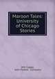 Maroon Tales: University of Chicago Stories, Will Cuppy, John Forbes & Company 