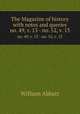 The Magazine of history with notes and queries. no. 49, v. 13 - no. 52, v. 13, William Abbatt 