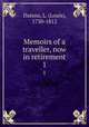 Memoirs of a traveller, now in retirement. 1, Dutens, L. (Louis), 1730-1812 