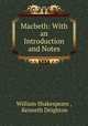 Macbeth: With an Introduction and Notes, William Shakespeare , Kenneth Deighton 