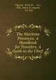 The Maritime Provinces: A Handbook for Travelers. A Guide to the Chief ., Osgood, James R ., & Co., Pub, James R. Osgood, & Co. Pub 