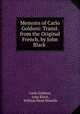Memoirs of Carlo Goldoni: Transl. from the Original French, by John Black ., Carlo Goldoni, John Black, William Dean Howells 