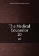 The Medical Counselor. 20, Michigan State Homeopathic Society 