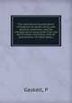 The manufacturing population of England, its moral, social, and physical conditions, and the changes which have arisen from the use of steam machinery; with an examination of infant labour, P. Gaskell 