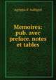 Memoires: pub. avec preface. notes et tables, Agrippa d