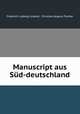 Manuscript aus Sud-deutschland., Friedrich Ludwig Lindner, Christian August Fischer 