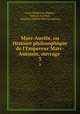 Marc-Aurle, ou Histoire philosophique de l`Empereur Marc-Antonin, ouvrage .. 3, Louis-Madeleine Ripault, Marcus Aurelius, Emperor of Rome Marcus Aurelius 