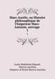 Marc-Aurle, ou Histoire philosophique de l`Empereur Marc-Antonin, ouvrage .. 1, Louis-Madeleine Ripault, Marcus Aurelius, Emperor of Rome Marcus Aurelius 