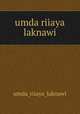 umda riiaya laknawi, umda_riiaya_laknawi 