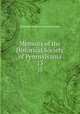 Memoirs of the Historical Society of Pennsylvania. 13, Historical Society of Pennsylvania 