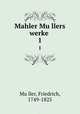 Mahler Mullers werke . 1, Friedrich Mu?ller 