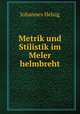 Metrik und Stilistik im Meler helmbreht, Johannes Helsig 