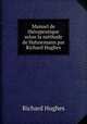Manuel de therapeutique selon la methode de Hahnemann par Richard Hughes., Richard Hughes 