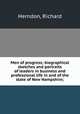 Men of progress; biographical sketches and portraits of leaders in business and professional life in and of the state of New Hampshire;, Herndon, Richard 