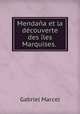 Mendana et la decouverte des iles Marquises. ., Gabriel Marcel 