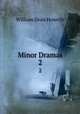 Minor Dramas. 2, William Dean Howells 