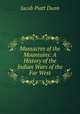 Massacres of the Mountains: A History of the Indian Wars of the Far West, Jacob Piatt Dunn 