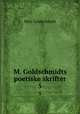 M. Goldschmidts poetiske skrifter. 5, Meir Goldschmidt 
