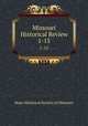 Missouri Historical Review. 1-15, State Historical Society of Missouri 