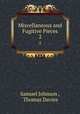 Miscellaneous and Fugitive Pieces. 2, Samuel Johnson , Thomas Davies 
