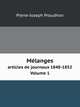 Mlanges. articles de journaux 1848-1852 Volume 1, Pierre-Joseph Proudhon 